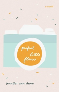 Enlarge image Cover: Perfect Little Flaws - Jennifer Ann Shore
