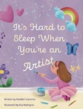 Cover: It's Hard to Sleep When You're an Artist - Stories by Heather Gutierrez, LLC