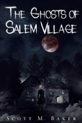 Cover: The Ghosts of Salem Village - Scott M. Baker