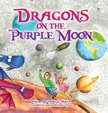 Cover: Dragons on the Purple Moon - Storybook Story Publishing