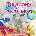 Cover: Dragons on the Purple Moon - Storybook Story Publishing