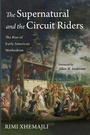 Cover: The Supernatural and the Circuit Riders - Wipf & Stock Publishers