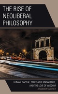 Cover: The Rise of Neoliberal Philosophy - Lexington Books