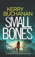 Cover: SMALL BONES an utterly addictive crime thriller full of twists - Joffe Books
