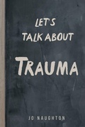 Cover: Let's Talk About Trauma - Grosvenor House Publishing Ltd