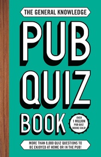 Enlarge image Cover: The General Knowledge Pub Quiz Book - Welbeck