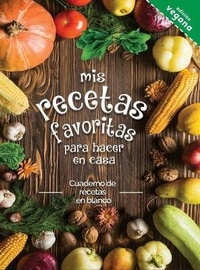 Abbildung von: mis recetas favoritas para hacer en casa Ediction vegana - Cooking Traditional
