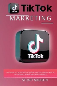 Abbildung von: Tik Tok Marketing - Jabez Publishing LTD