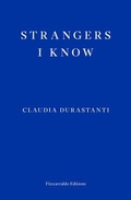 Cover: Strangers I Know - Fitzcarraldo Editions