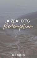 Cover: A Zealot's Redemption - Critical Mass Books