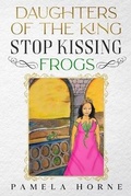 Cover: Daughters of the King Stop Kissing Frogs - His Glory Creations Publishing LLC