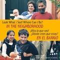 Cover: Look What I See! Where Can I Be? in the Neighborhood / !Mira Lo Que Veo! ?Donde Crees Que Estoy? En El Barrio - Platypus Media LLc