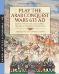 Cover: Play the Arab conquest wars 633 AD - Gioca a Wargame alle guerre fra arabi, bizantini e sassanidi - Luca Cristini Editore (Soldiershop)