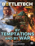 Cover: BattleTech Legends: By Temptations and By War - BattleTech Legends