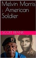 Cover: Melvin Morris : American Soldier - Pettway Publishing