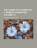 Cover: The Complete Works of F. Marion Crawford Volume 10 - Rarebooksclub.com