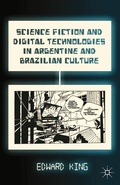 Cover: Science Fiction and Digital Technologies in Argentine and Brazilian Culture - Palgrave MacMillan