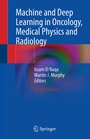 Cover: Machine and Deep Learning in Oncology, Medical Physics and Radiology - Springer