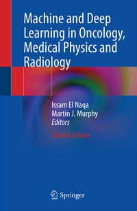 Enlarge image Cover: Machine and Deep Learning in Oncology, Medical Physics and Radiology - Springer