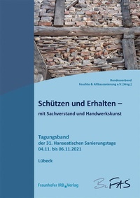 Abbildung von: Schützen und Erhalten - mit Sachverstand und Handwerkskunst - Fraunhofer IRB Verlag