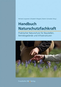 Abbildung von: Handbuch Naturschutzfachkraft - Fraunhofer IRB Verlag