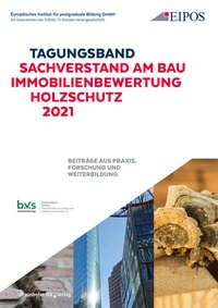 Abbildung von: Tagungsband: Sachverstand am Bau - Immobilienbewertung - Holzschutz 2021 - Fraunhofer IRB Verlag