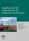 Cover: Augsburg und die Authentizit&auml;t des st&auml;dtischen Kulturerbes - PubliQation