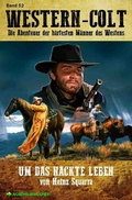 Cover: WESTERN-COLT, Band 52: UM DAS NACKTE LEBEN - epubli