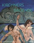 Cover: Kirchners Badende: Einheit von Mensch und Natur - Wienand