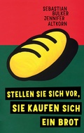 Cover: Stellen Sie sich vor, Sie kaufen sich ein Brot - Edition Dreiklein