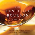 Cover: More Kentucky Bourbon Cocktails - The University Press of Kentucky