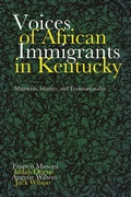Cover: Voices of African Immigrants in Kentucky - The University Press of Kentucky