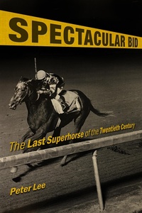 Abbildung von: Spectacular Bid - The University Press of Kentucky