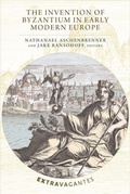 Cover: The Invention of Byzantium in Early Modern Europe - Dumbarton Oaks Research Library & Collection