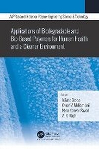 Enlarge image Cover: Applications of Biodegradable and Bio-Based Polymers for Human Health and a Cleaner Environment - Apple Academic Press