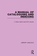 Cover: A Manual of Cataloguing and Indexing - Routledge