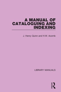 Abbildung von: A Manual of Cataloguing and Indexing - Routledge