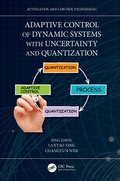 Cover: Adaptive Control of Dynamic Systems with Uncertainty and Quantization - CRC Press