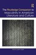 Cover: The Routledge Companion to Masculinity in American Literature and Culture - Routledge