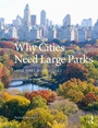 Cover: Why Cities Need Large Parks - Routledge