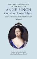 Cover: The Cambridge Edition of the Works of Anne Finch, Countess of Winchilsea: Volume 2, Later Collections, Print and Manuscript - Cambridge University Press
