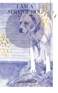 Enlarge image Cover: I Am A Service Dog - Lulu.com