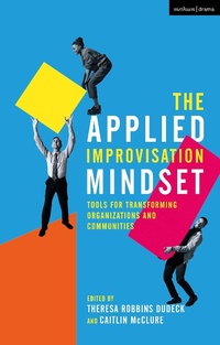 Abbildung von: The Applied Improvisation Mindset - Methuen Drama