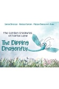 Cover: The Garden Creatures of Fairfax Lane: The Dipping Dragonfly - Austin Macauley Publishers