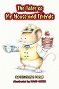 Cover: The Tales of Mr Mouse and Friends - Austin Macauley Publishers