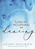 Cover: Turn My Mourning into Dancing - Thomas Nelson Publishers