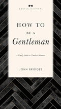Cover: How to Be a Gentleman Revised and Expanded - Rutledge Hill Press,U.S.