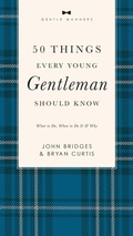 Cover: 50 Things Every Young Gentleman Should Know Revised and Expanded - Rutledge Hill Press,U.S.
