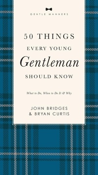 Abbildung von: 50 Things Every Young Gentleman Should Know Revised and Expanded - Rutledge Hill Press,U.S.