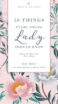 Cover: 50 Things Every Young Lady Should Know Revised and Expanded - Rutledge Hill Press,U.S.